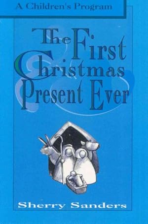 Immagine del venditore per First Christmas Present Ever : A Children's Program (In Long and Short Versions) venduto da GreatBookPrices