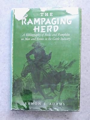 Bild des Verkufers fr The Rampaging Herd: a bibliography of Books and Pamphlets on Men and Events in the Cattle Industry zum Verkauf von Structure, Verses, Agency  Books