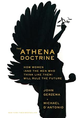 Image du vendeur pour The Athena Doctrine: How Women (and the Men Who Think Like Them) Will Rule the Future mis en vente par ZBK Books