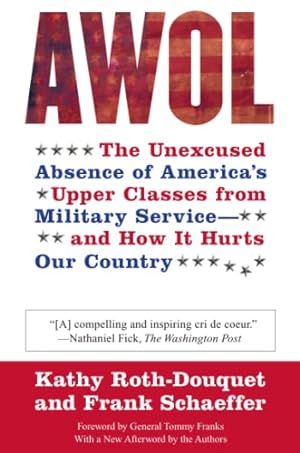 Imagen del vendedor de AWOL: The Unexcused Absence of America's Upper Classes from Military Service -- and How It Hurts Our Country a la venta por ZBK Books