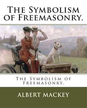 Imagen del vendedor de Symbolism of Freemasonry. a la venta por GreatBookPrices