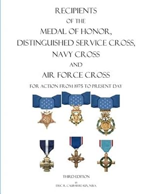 Immagine del venditore per Recipients of the Medal of Honor, Distinguished Service Cross, Navy Cross and Air Force Cross : For Action from 1975 to Present Day venduto da GreatBookPrices