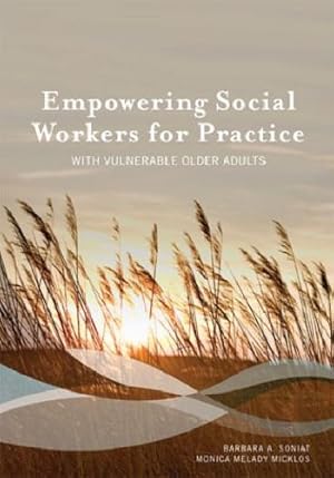Bild des Verkufers fr Empowering Social Workers for Practice with Vulnerable Older Adults zum Verkauf von ZBK Books