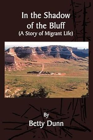 Imagen del vendedor de In the Shadow of the Bluff : A Story of Migrant Life a la venta por GreatBookPrices