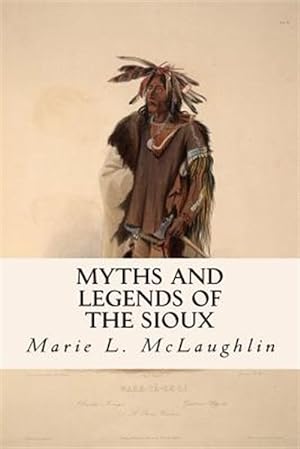 Seller image for Myths and Legends of the Sioux for sale by GreatBookPrices