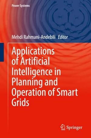 Seller image for Applications of Artificial Intelligence in the Planning and Operation of Smart Grids for sale by GreatBookPrices
