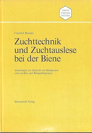 Bild des Verkufers fr Zuchttechnik und Zuchtauslese bei der Biene; Anleitungen zur Aufzucht von Kniginnen und zur Kr- und Belegstellenpraxis; (Gebundene Ausgabe) zum Verkauf von Bcherhandel-im-Netz/Versandantiquariat