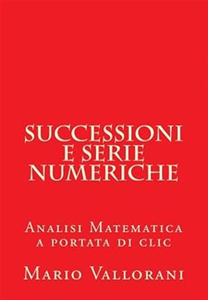 Bild des Verkufers fr Successioni E Serie Numeriche : Analisi Matematica a Portata Di Clic -Language: italian zum Verkauf von GreatBookPrices