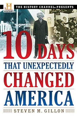 Imagen del vendedor de 10 Days That Unexpectedly Changed America (History Channel Presents) a la venta por ZBK Books