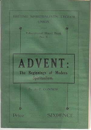 Advent: The Beginnings of Modern Spiritualism. British Spiritualists' Lyceum Union Educational Ha...