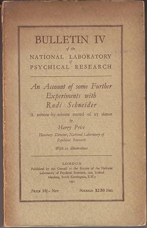 Seller image for An Account of Some Further Experiments With Rudi Schneider. A Minute-by-Minute Record of 27 Seances. Bulletin IV of the National Laboratory of Psychical Research for sale by Monroe Bridge Books, MABA Member