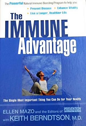 Seller image for The Immune Advantage: The Powerful, Natural Immune-Boosting Program to Help You Prevent Disease, Enhance Vitality, Live a Longer, Healthier Life for sale by ZBK Books