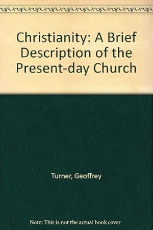 Imagen del vendedor de Christianity: A Brief Description of the Present-day Church a la venta por WeBuyBooks 2