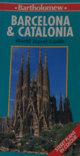 Seller image for Barcelona and Catalonia (Bartholomew World Travel Guide S.) for sale by WeBuyBooks