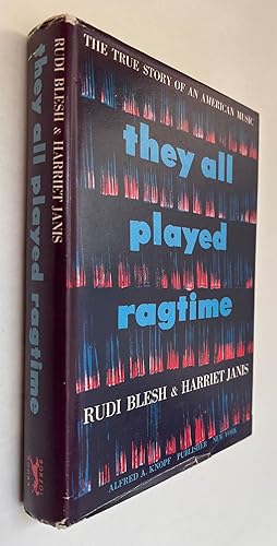 They All Played Ragtime: The True Story of an American Music