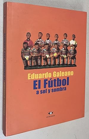 Imagen del vendedor de El Futbol a Sol y Sombra (Spanish Edition) - Softcover a la venta por Once Upon A Time