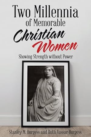 Image du vendeur pour Two Millennia of Memorable Christian Women : Showing Strength Without Power mis en vente par GreatBookPrices