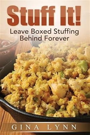 Immagine del venditore per Stuff It!: Leave Boxed Stuffing Behind Forever venduto da GreatBookPrices