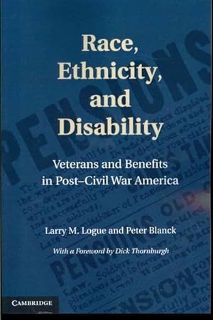 Image du vendeur pour Race, Ethnicity, and Disability : Veterans and Benefits in Post-civil War America mis en vente par GreatBookPrices