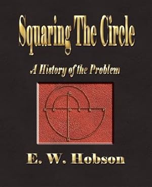 Imagen del vendedor de Squaring The Circle : A History of the Problem a la venta por GreatBookPrices