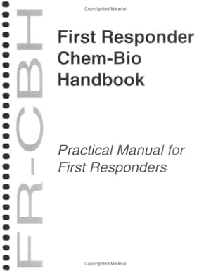 Seller image for First Responder Chem-Bio Handbook (FR-CBH) (National Security Chem-Bio Product Line Series) for sale by ZBK Books