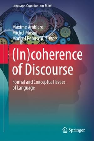 Imagen del vendedor de Incoherence of Discourse : Formal and Conceptual Issues of Language a la venta por GreatBookPrices