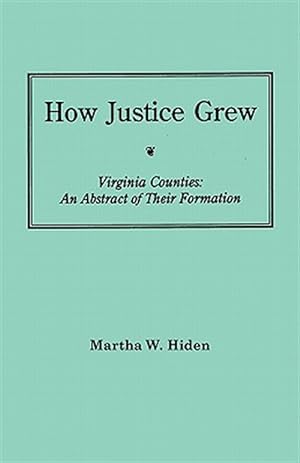 Bild des Verkufers fr How Justice Grew : Virginia Counties: An Abstract of Their Formation zum Verkauf von GreatBookPrices