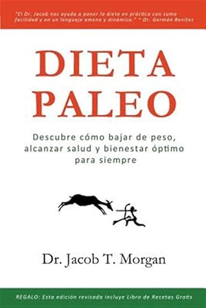 Image du vendeur pour Dieta Paleo: Descubre cmo bajar de peso, alcanzar salud y bienestar ptimo para siempre -Language: spanish mis en vente par GreatBookPrices