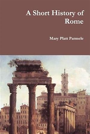 Bild des Verkufers fr Short History of Rome zum Verkauf von GreatBookPrices