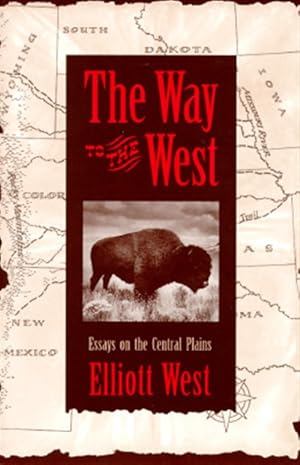 Bild des Verkufers fr Way to the West : Essays on the Central Plains zum Verkauf von GreatBookPrices