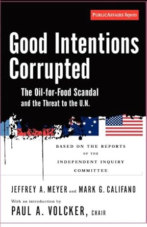 Seller image for Good Intentions Corrupted : The Oil-for-food Program and the Threat to the U.n. for sale by GreatBookPrices