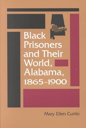 Immagine del venditore per Black Prisoners and Their World, Alabama, 1865-1900 venduto da GreatBookPrices