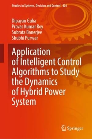 Seller image for Application of Intelligent Control Algorithms to Study the Dynamics of Hybrid Power System for sale by GreatBookPrices