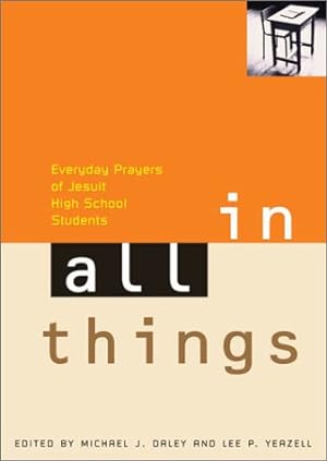 Seller image for In All Things: Everyday Prayers of Jesuit High School Students for sale by ZBK Books