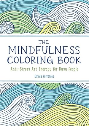 Bild des Verkufers fr The Anxiety Relief and Mindfulness Coloring Book: The #1 Bestselling Adult Coloring Book: Relaxing, Anti-Stress Nature Patterns and Soothing Designs zum Verkauf von ZBK Books