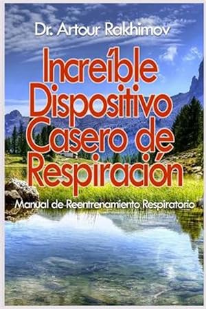 Seller image for Increible Dispositivo Casero De Respiracion -Language: spanish for sale by GreatBookPrices