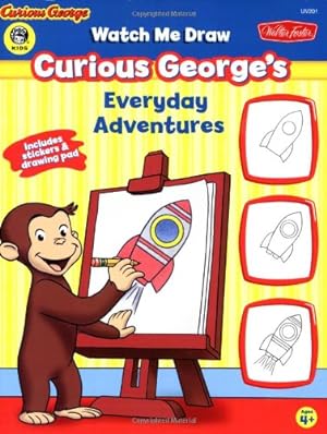 Image du vendeur pour Watch Me Draw Curious George's Everyday Adventures mis en vente par WeBuyBooks