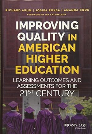 Image du vendeur pour Improving Quality in American Higher Education: Learning Outcomes and Assessments for the 21st Century mis en vente par ZBK Books