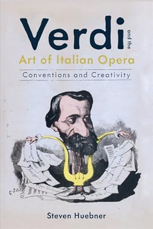 Image du vendeur pour Verdi and the Art of Italian Opera : Conventions and Creativity mis en vente par GreatBookPrices
