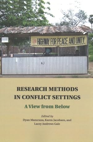 Bild des Verkufers fr Research Methods in Conflict Settings : A View from Below zum Verkauf von GreatBookPrices
