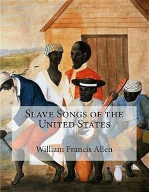 Imagen del vendedor de Slave Songs of the United States a la venta por GreatBookPrices