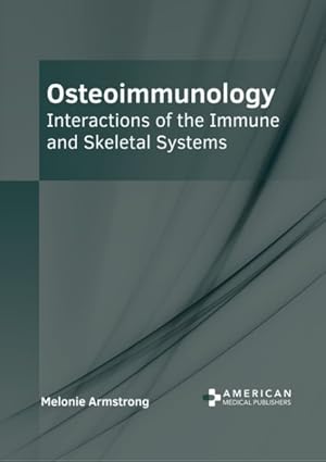 Seller image for Osteoimmunology : Interactions of the Immune and Skeletal Systems for sale by GreatBookPrices