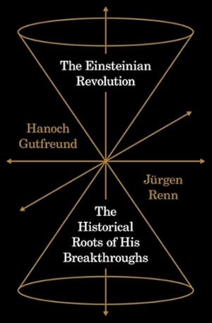 Bild des Verkufers fr Einsteinian Revolution : The Historical Roots of His Breakthroughs zum Verkauf von GreatBookPricesUK