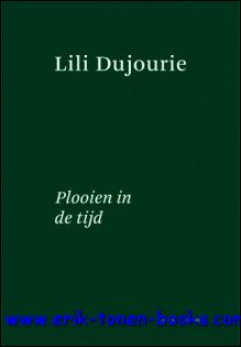 Seller image for Lili Dujourie Plooien in de tijd for sale by BOOKSELLER  -  ERIK TONEN  BOOKS