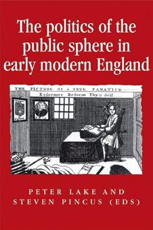 Bild des Verkufers fr Politics of the Public Sphere in Early Modern England zum Verkauf von GreatBookPrices