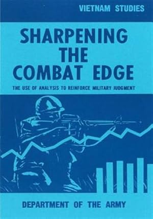 Bild des Verkufers fr Sharpening the Combat Edge : The Use of Analysis to Reinforce Military Judgement zum Verkauf von GreatBookPrices