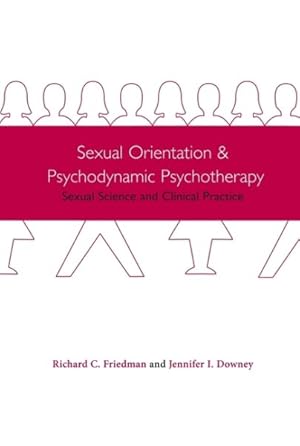 Seller image for Sexual Orientation and Psychodynamic Psychotherapy : Sexual Science and Clinical Practice for sale by GreatBookPrices