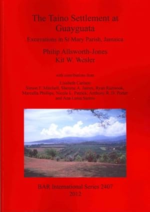 Image du vendeur pour Tano Settlement at Guayguata : Excavations in St. Mary Parish, Jamaica mis en vente par GreatBookPricesUK