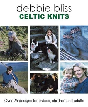 Seller image for Celtic Knits: Over 25 Designs for Babies, Children and Adults for sale by WeBuyBooks