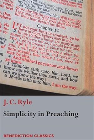 Image du vendeur pour Simplicity in Preaching: A Guide to Powerfully Communicating God's Word mis en vente par GreatBookPrices